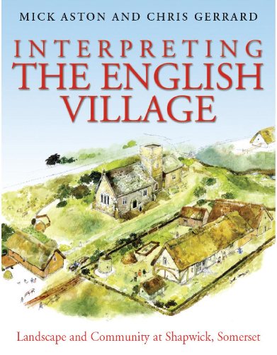 Interpreting the English Village: Landscape and Community at Shapwick, Somerset