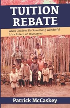 Paperback Tuition Rebate: When Children Do Something Wonderful, It’s a Return on Investment Book