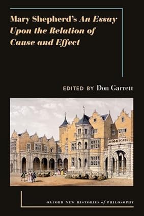 Mary Shepherd's An Essay Upon the Relation of Cause and Effect (Oxford New Histories of Philosophy)-Wow! eBook