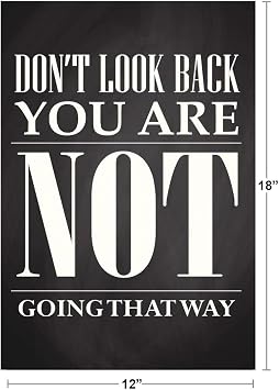 Dont Look Back You Are Not Going That Way Motivational Inspirational Posters Cool Wall Art Print Poster 12x18