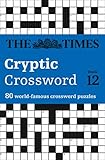Times Cryptic Crossword Book 12: 80 of the world's most famous crossword puzzles (Times Crossword) (Bk. 12)