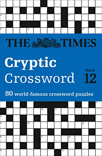 The Times Cryptic Crossword Book 12: 80 world-famous crossword puzzles (The Times Crosswords)