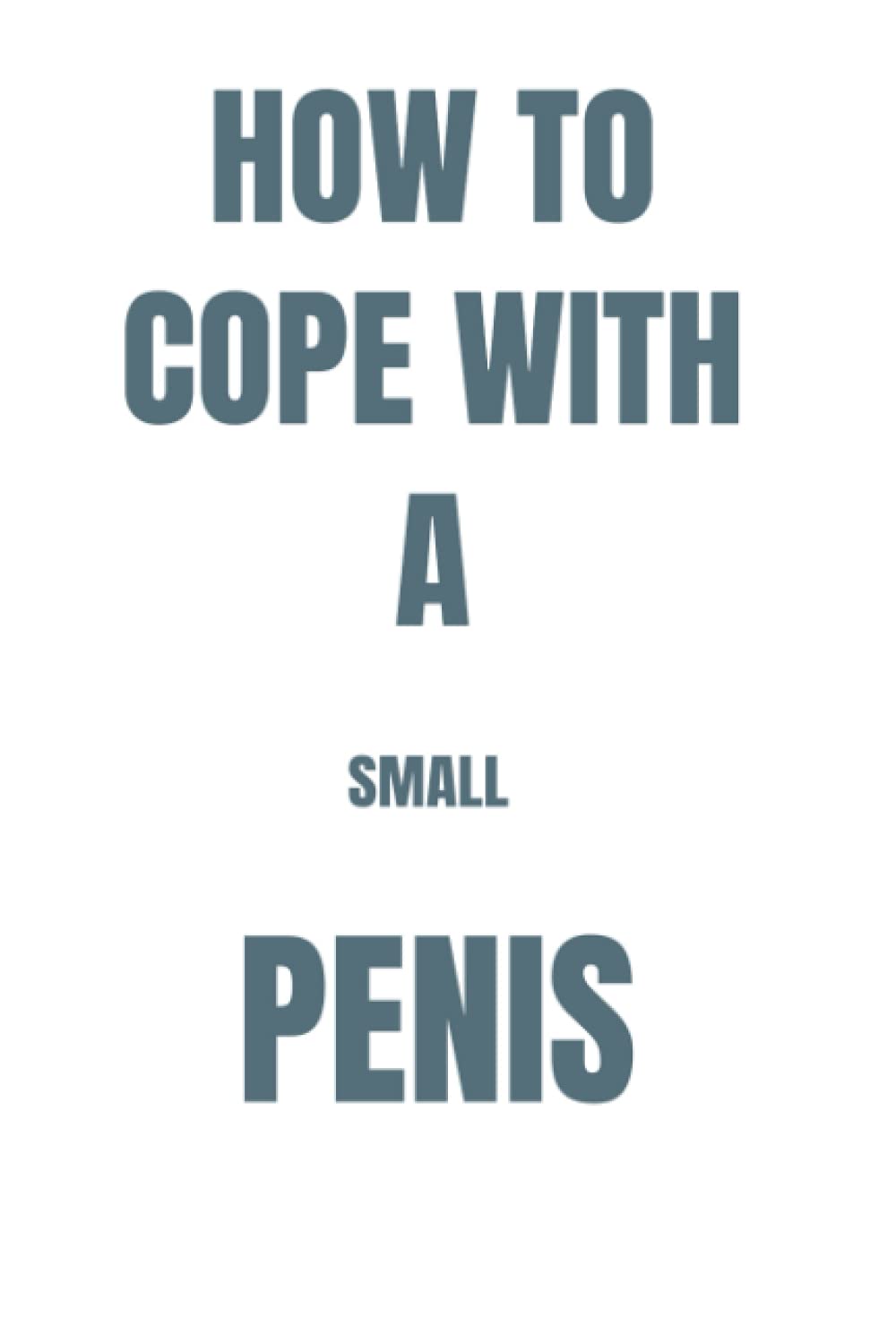 HOW TO COPE WITH A SMALL PENIS Hilarious BLANK NOTEBOOK disguised as a paperback!