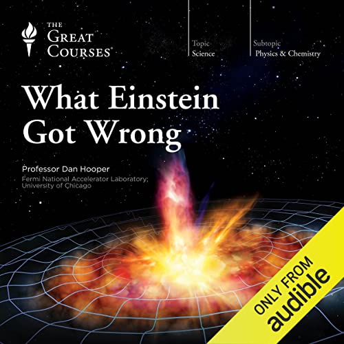 What Einstein Got Wrong by Dan Hooper, The Great Courses episode artwork