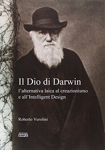 Il Dio di Darwin. L'alternativa laica al creazionismo e all'Intelligent Design