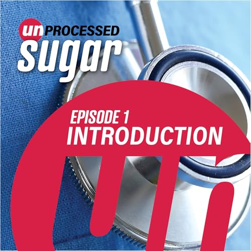 Unprocessed Sugar Podcast Por Dr. David Sugar arte de portada