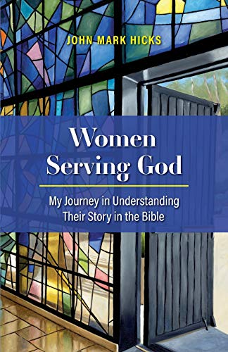 Women Serving God: My Journey in Understanding Their Story in