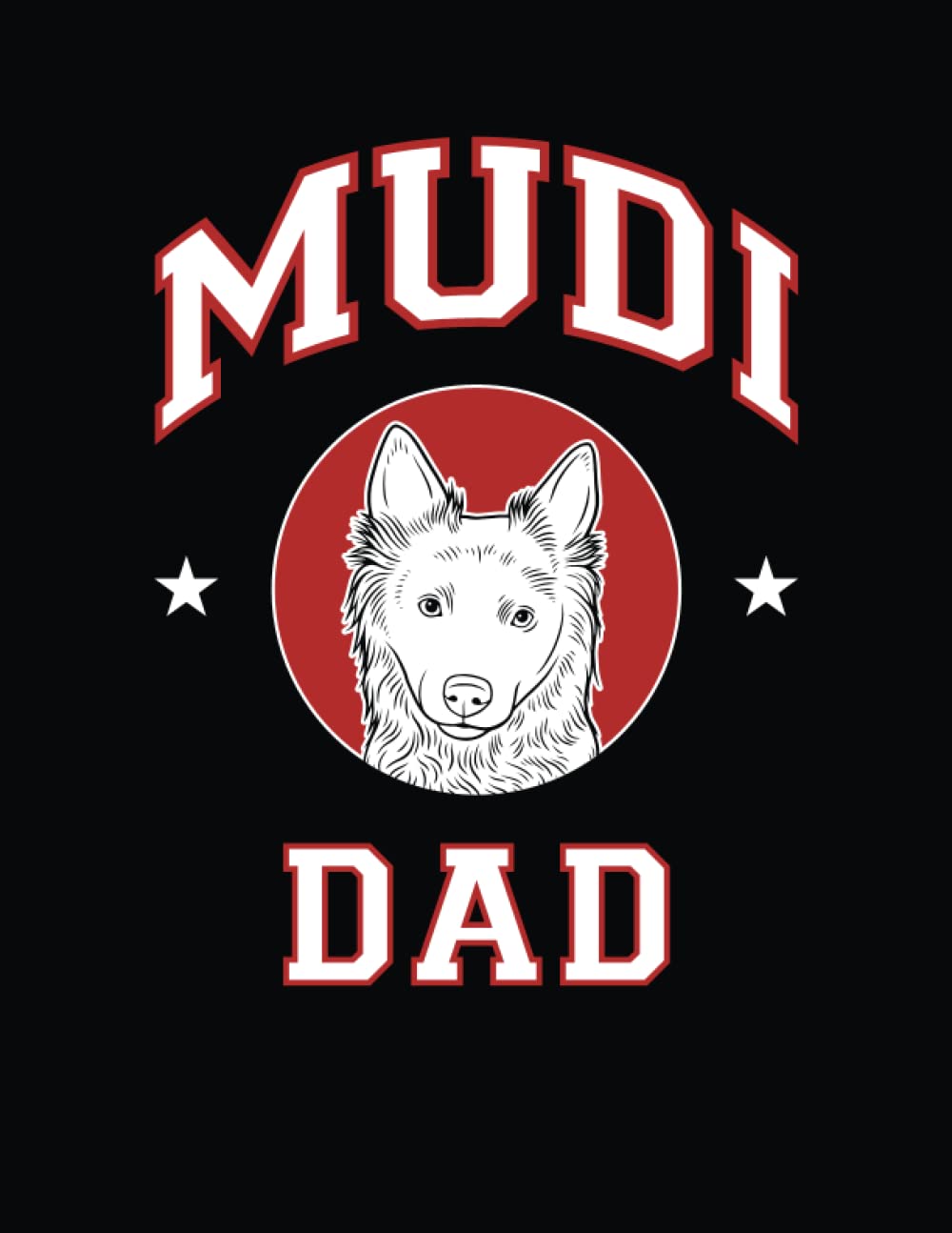Mudi Dad: Mudi Notebook, Dog Journal, 8.5 x 11 inches (21.59 x 27.94 cm), 200 lined pages