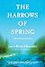 The Harrows of Spring: A World Made by Hand Novel