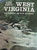 Wild water West Virginia;: A paddler's guide to the white water rivers of the Mountain State 0870121235 Book Cover