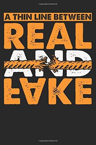 A Thin Line Between Real and Fake: Notebook, Journal, Organizer, Diary, Composition Notebook Blank Lined 6" x 9" with 100 Pages