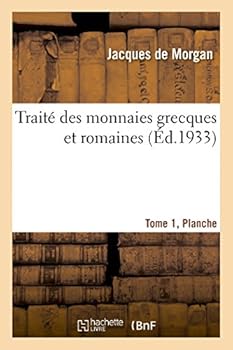 Paperback Trait? Des Monnaies Grecques Et Romaines, Tome 1, Planche [French] Book
