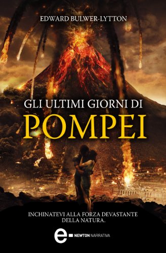 Gli ultimi giorni di Pompei (eNewton Narrativa)