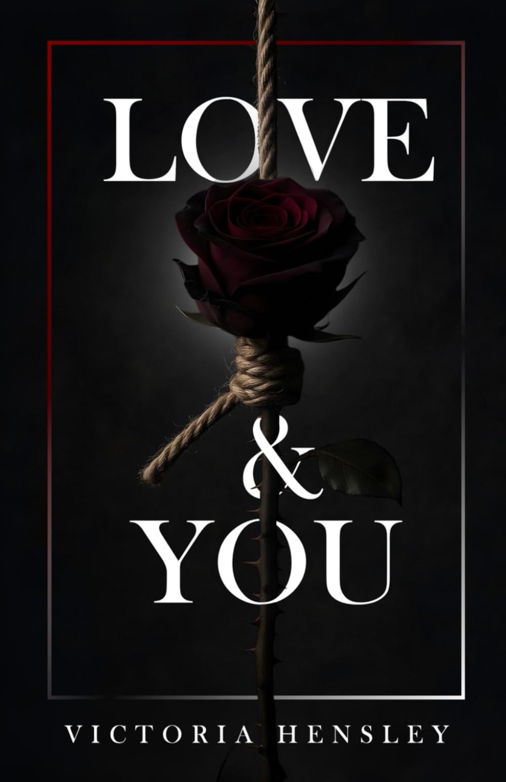 Love & You: A Psychological Fiction Novel of Obsession, Love and Emotional Struggle