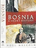 1994 1ST EDITION BOSNIA HISTORY WITH DUST JACKET BALKANS [Hardcover] NOEL MALCOLM