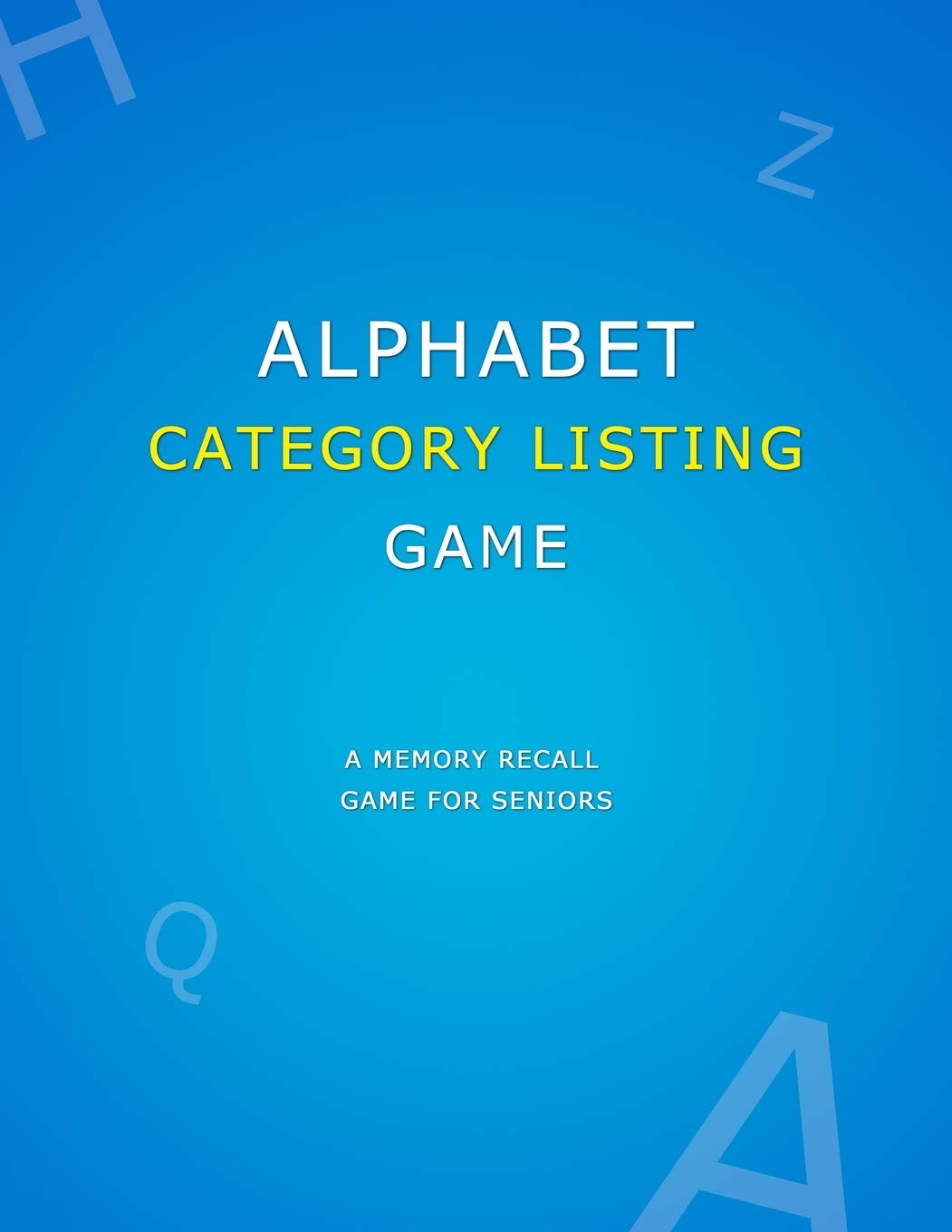 Alphabet Category Listing Game: Anti memory loss game for dementia patients | Simple senior alzheimers activities puzzle book for improved recall of memories and to reduce cognitive impairment