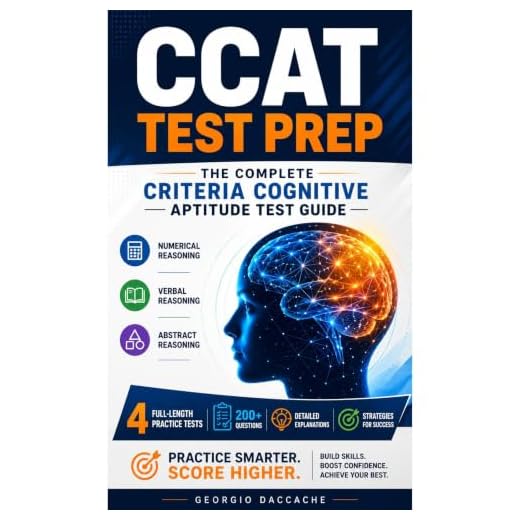 CCAT Test Prep: The Complete Criteria Cognitive Aptitude Test Guide: Complete Study Guide with 4 Practice Tests, 200+ Questions, Detailed Explanations & Reasoning Strategies