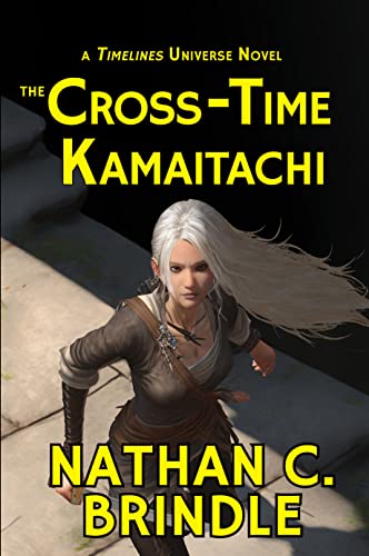 The Cross-Time Kamaitachi (Timelines Universe Book 5) by [Nathan C.  Brindle]