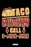  Taco Emergency Call 9-Juan-Juan Notebook: Tacos Daily Food Journal I Food Diary I Daily Food Tracker I Food Log Book I Track meals for weight loss and ... about food and meals 6x9 Paperback 110