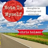  Note To Myself: Thoughts to Encourage and Challenge