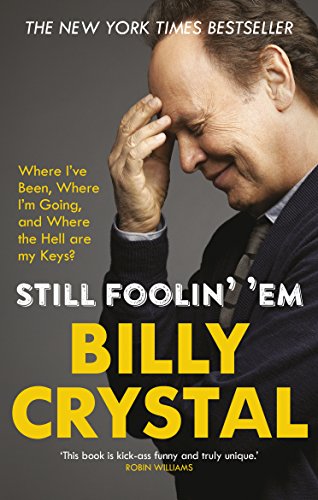 Télécharger Still Foolin' 'Em: Where I've Been, Where I'm Going, and Where the Hell Are My Keys? (English Editio Livre PDF Gratuit