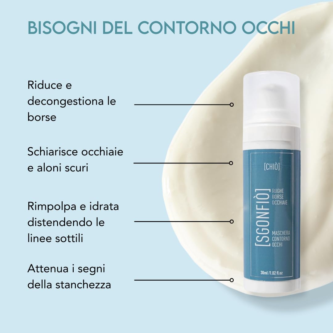 Sgonfiò - CHIÒ NATURAL COSMETICS - Maschera contorno occhi - rughe, linee sottili, borse e occhiaie - riduce visibilmente linee sottili, borse e occhiaie - distende il contorno occhi -30 ml