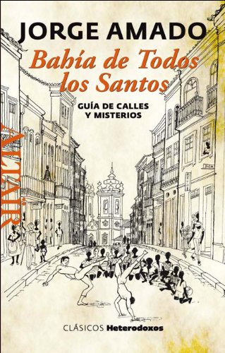 Bahía de Todos los Santos: Guía de calles y misterios: 27 (Heterodoxos)