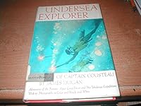Undersea explorer;: The story of Captain Cousteau. With a message to young people 0060217715 Book Cover