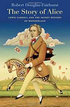 Amazon | The Story of Alice: Lewis Carroll and the Secret History
