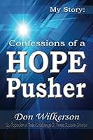 My Story: Confessions of a Hope Pusher 0692320938 Book Cover