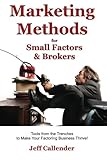 Marketing Methods for Small Factors & Brokers: Tools from the Trenches to Make Your Factoring Business Thrive! (Volume 5)