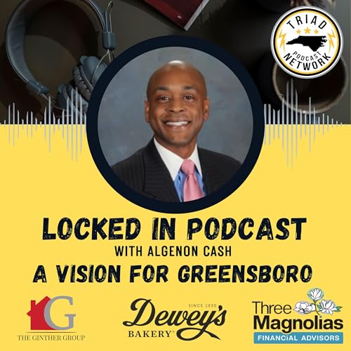 『Locked In Podcast - A Vision For Greensboro with Denise Roth』のカバーアート