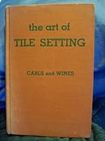 The Art of tile Setting B000S0G72M Book Cover