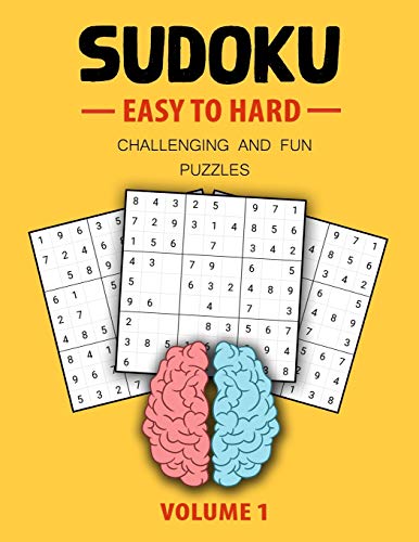 Easy To Hard Sudoku Challenging And Fun Puzzles Volume 1: Easy, Medium, Hard Level Sudoku Puzzle Book For Teen (Puzzles & Games for Teen)