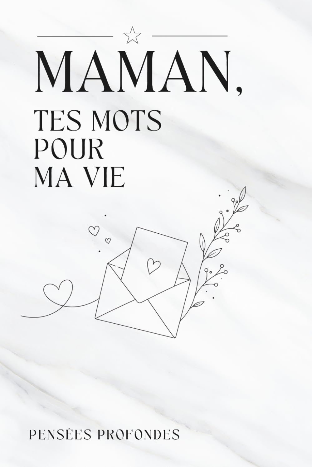 Maman, tes mots pour ma vie