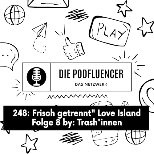 248 Frisch getrennt" Love Island Folge 8 by: Trash*innen