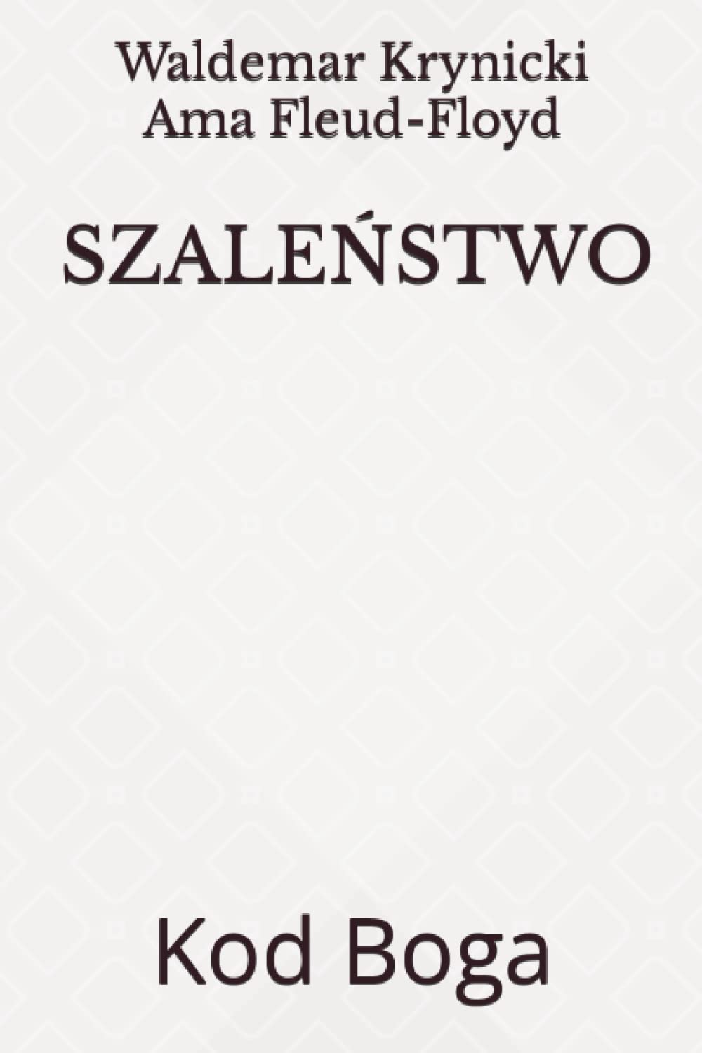 SZALEŃSTWO: Kod Boga