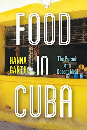 Food in Cuba: The Pursuit of a Decent Meal