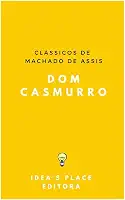 Dom Casmurro: [Versão Original preparada para ebooks] (Clássicos de Machado de Assis Livro 1)