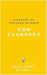 Dom Casmurro: [Versão Original preparada para ebooks] (Clássicos de Machado de Assis Livro 1)