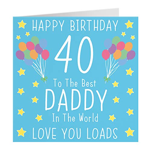 Hunts England Carte d'anniversaire 40 ans pour papa – Happy Birthday – 40 – To The Best Daddy In The World – Love You Loads – Collection emblématique (standard (148 x 148 mm)