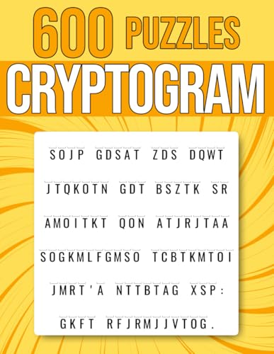 600 Cryptogram Puzzles: Easy, Medium & Hard Cryptoquotes | Cryptograms of Inspirational Quotes for Adults (Logic & Math)