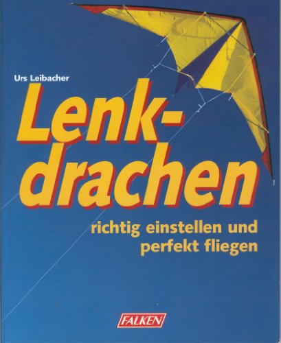 Preisvergleich Produktbild Lenkdrachen richtig einstellen und perfekt fliegen.