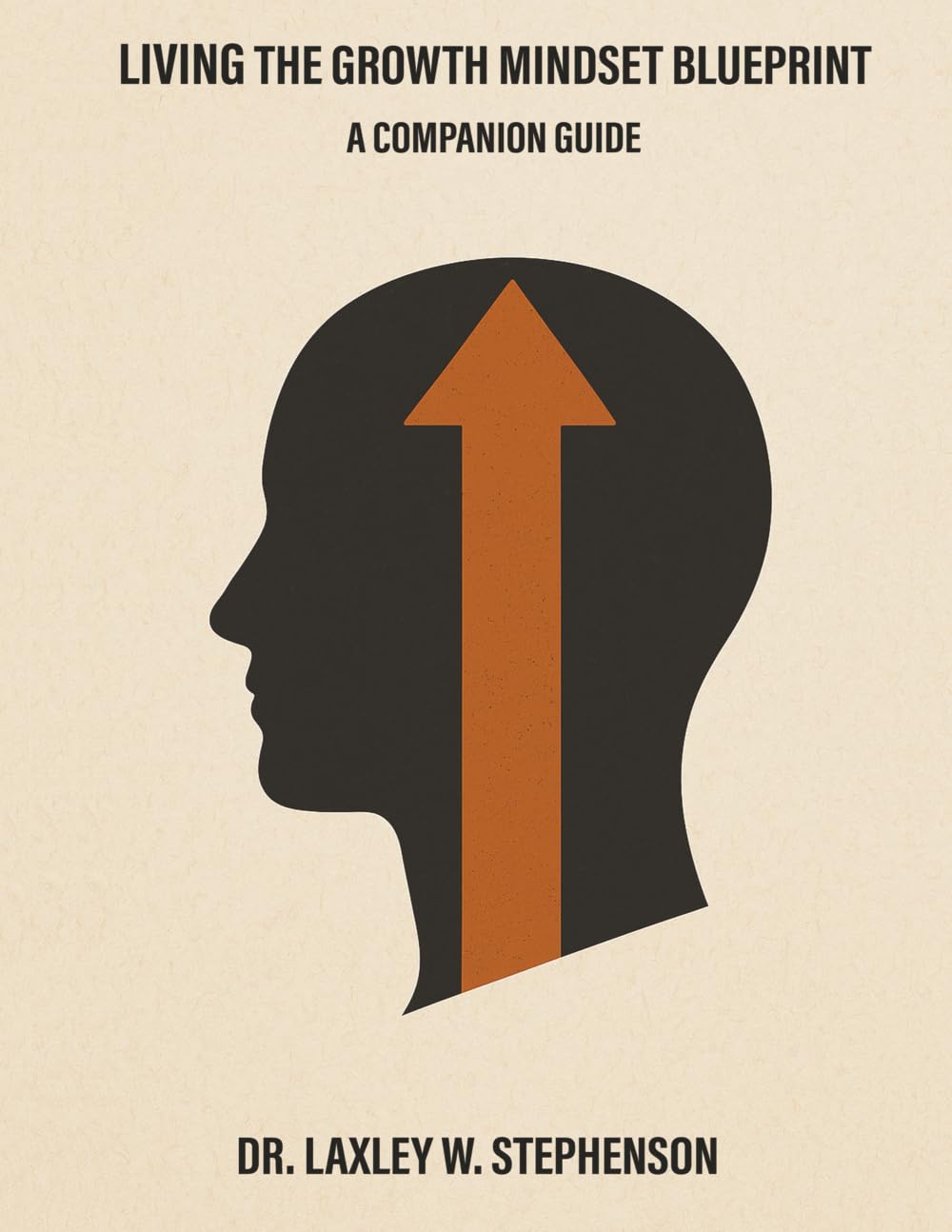 LIVING THE GROWTH MINDSET BLUEPRINT: A COMPANION GUIDE      Paperback – December 7, 2025