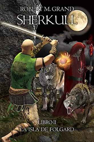 Télécharger Sherkull: Libro II: La isla de Folgard (Sherkull: Book II: Folgard island) (Spanish Edition) Livre eBook France