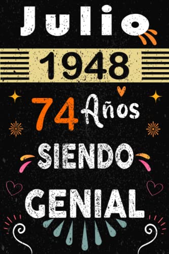 CUADERNO, Julio 1948, 74 Años Siendo Genial: Regalo de cumpleaños de 74 años para mujeres y hombres, ideas de cumpleaños 74 años... un cumpleaños... ... de Notas.. cuaderno de cumpleaños 74 años