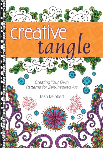Creative Tangle: Creating Your Own Patterns for Zen-Inspired Art