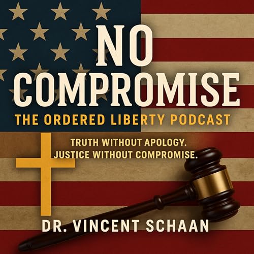 No Compromise: The Ordered Liberty Podcast cover art