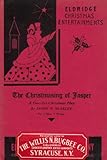The Christmasing of Jasper - a one-act Christmas Play for 3 men, 4 women