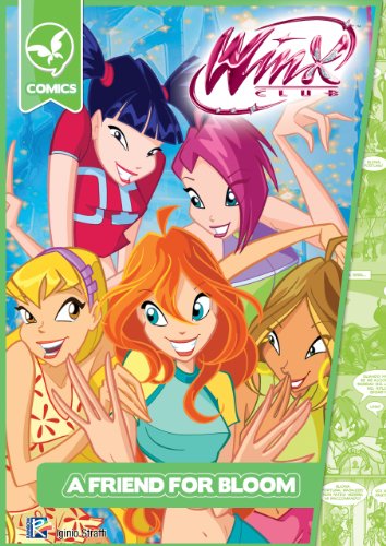 A Friend for Bloom (Winx Club) (Winx Comics)